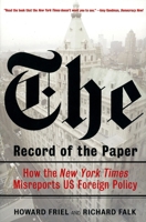The Record of the Paper: How the New York Times Misreports US Foreign Policy 1844670198 Book Cover