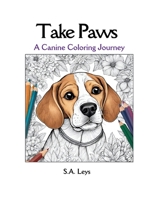 Take Paws: A Canine Coloring Journey B0CTTJVLJK Book Cover