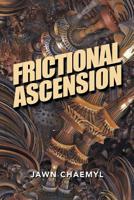 Frictional Ascension 154627345X Book Cover