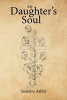 My Daughter's Soul 1644589990 Book Cover