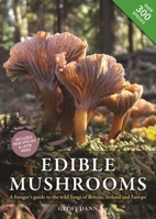 Edible Mushrooms: A forager's guide to the wild fungi of Britain, Ireland and Europe 0857844598 Book Cover