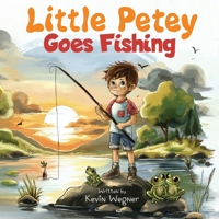 Little Petey Goes Fishing B0F4N1WHYJ Book Cover