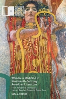 Women in Medicine in Nineteenth-Century American Literature: From Poisoners to Doctors, Harriet Beecher Stowe to Theda Bara 3030071979 Book Cover