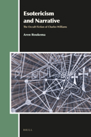 Esotericism and Narrative: The Occult Fiction of Charles Williams 9004369031 Book Cover