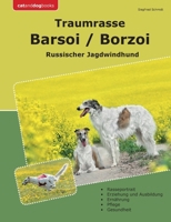 Traumrasse Barsoi / Borzoi: Russischer Jagdwindhund (German Edition) 3759750834 Book Cover