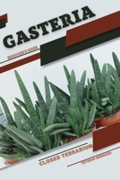 Gasteria: Closed terrarium, Beginner's Guide B0CGKNMHZS Book Cover