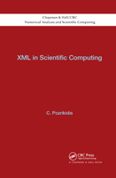 XML in Scientific Computing (Chapman & Hall/CRC Numerical Analysis and Scientific Computing Series) 0367380854 Book Cover