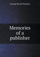 Memories of a Publisher, 1865-1915 1357812159 Book Cover