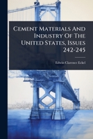 Cement Materials And Industry Of The United States, Issues 242-245 1024867153 Book Cover