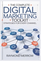 The Complete Digital Marketing Toolkit: Strategies for Every Channel B0DSJGKL7G Book Cover