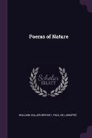 Poems of Nature. Illustrated by Paul de Longpr� 1014579619 Book Cover