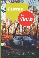 Cletus goes bush B09PMLQCRV Book Cover