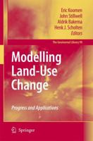 Modelling Land-Use Change: Progress and Applications (GeoJournal Library) 1402064845 Book Cover