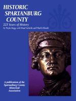 Historic Spartanburg County: 225 Years of History 1935377760 Book Cover