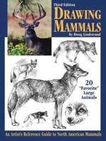 Drawing Mammals: An Artist's Reference Guide to North American Mammals 1565232062 Book Cover