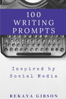 100 Writing Prompts Inspired by Social Media 1976801982 Book Cover