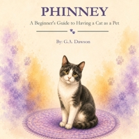 PHINNEY: A Beginner's Guide to Having a Cat as a Pet B0H6BY9ZZB Book Cover
