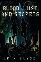 Blood, Lust, and Secrets B08F6TXV5S Book Cover