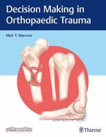 Decision Making in Orthopaedic Trauma 1626234612 Book Cover