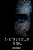A HISTÓRIA OCULTA DE CRISTINA 6526604188 Book Cover