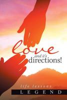 Love and It's Directions!: Life Lessons 1796046132 Book Cover