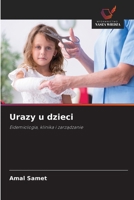 Urazy u dzieci: Eidemiologia, klinika i zarzadzanie (Polish Edition) 6208656184 Book Cover