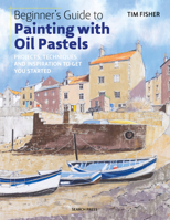Beginner's Guide to Painting with Oil Pastels 1782215506 Book Cover