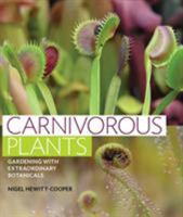 Carnivorous Plants: Gardening with Extraordinary Botanicals 160469579X Book Cover