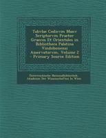 Tabvlae Codicvm Manv Scriptorvm Praeter Graecos Et Orientales in Bibliotheca Palatina Vindobonensi Asservatorvm, Volume 2 1145307019 Book Cover