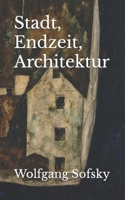 Stadt, Endzeit, Architektur: Essays B0BKZZFFLG Book Cover