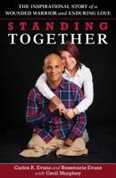 Standing Together: The Inspirational Story of a Wounded Warrior and Enduring Love 0825444977 Book Cover