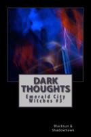 Dark Thoughts: (Emerald City Witches #3) 1722936509 Book Cover