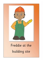 Freddie at the building site 1913946835 Book Cover
