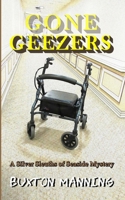 Gone Geezers: A Silver Sleuths of Seaside Mystery B0GGN6B7LK Book Cover