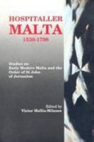 Hospitaller Malta, 1530-1798: Studies on Early Modern Malta and the Order of St.John of Jerusalem 1870579259 Book Cover