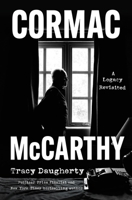 Cormac McCarthy: A Biography 1250348722 Book Cover