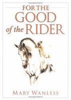 For the Good of the Rider 1570761442 Book Cover