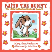 The Little Netherton Books: Faith the Bunny 1639844309 Book Cover