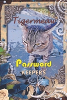TIGERMEAW PASSWORD KEEPERS: Internet Password Logbook with tabs for teens, girls, and cat lovers- Keep track 240 records of Username Password and 34 ... Cover: TIGERMEAW keeps password for you. 1659413230 Book Cover