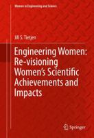 Engineering Women: Re-Visioning Women's Scientific Achievements and Impacts 3319407988 Book Cover