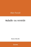 Maladie ou remède (French Edition) 2414510153 Book Cover