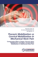 Thoracic Mobilization vs Cervical Mobilization in Mechanical Neck Pain 6205513404 Book Cover
