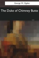 The Duke of Chimney Butte 1545385254 Book Cover