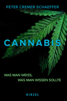 Cannabis: Was Man Weiss, Was Man Wissen Sollte 3777632783 Book Cover