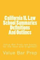 California 1l Law School Summaries Definitions and Outlines: Value Bar Prep Law Books for the Best and Brightest! 1530383595 Book Cover