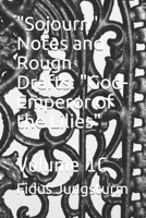 "Sojourn" Notes and Rough Drafts: "God-Emperor of the Lilies" Volume 1C 169462904X Book Cover
