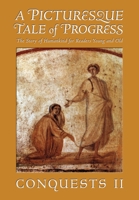 A Picturesque Tale of Progress, Vol. 4: Conquests Part II 1597313688 Book Cover