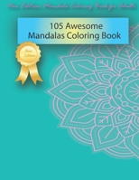 105 Awesome Mandalas Coloring Book: New Edition Mandala Coloring Book for Adults, 105 Pages: 8,5 x 11 inches B084DH5BVR Book Cover