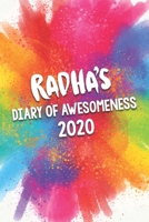 Radha's Diary of Awesomeness 2020: Unique Personalised Full Year Dated Diary Gift For A Girl Called Radha - 185 Pages - 2 Days Per Page - Perfect for Girls & Women - A Great Journal For Home, School C 1677051043 Book Cover