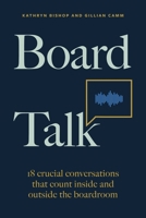 Board Talk: 18 crucial conversations that count inside and outside the boardroom 1788604148 Book Cover